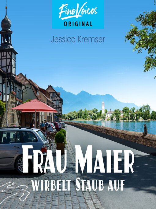 Title details for Frau Maier wirbelt Staub auf--Chiemgau-Krimi, Band 4 (ungekürzt) by Jessica Kremser - Wait list
